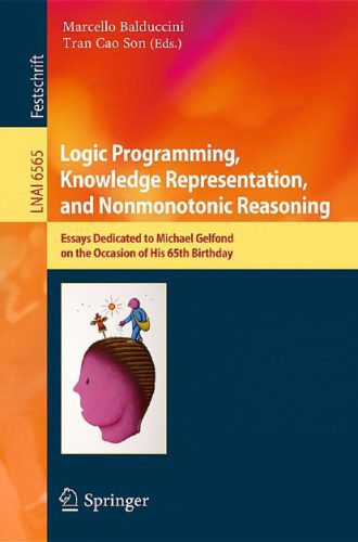 خرید و دانلود نسخه کامل کتاب Logic Programming, Knowledge Representation, and Nonmonotonic Reasoning: Essays Dedicated to Michael Gelfond on the Occasion of His 65th Birthday_6873aa7f5efb4.jpeg خرید و دانلود نسخه کامل کتاب Logic Programming, Knowledge Representation, and Nonmonotonic Reasoning: Essays Dedicated to Michael Gelfond on the Occasion of His 65th Birthday