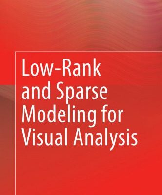 خرید و دانلود نسخه کامل کتاب Low-Rank and Sparse Modeling for Visual Analysis