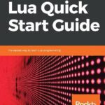 خرید و دانلود نسخه کامل کتاب Lua Quick Start Guide: The easiest way to learn Lua programming