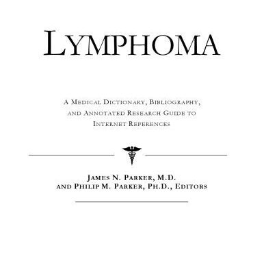 خرید و دانلود نسخه کامل کتاب Lymphoma – A Medical Dictionary, Bibliography, and Annotated Research Guide to Internet References