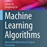 خرید و دانلود نسخه کامل کتاب Machine Learning Algorithms: Adversarial Robustness in Signal Processing
