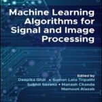 خرید و دانلود نسخه کامل کتاب Machine Learning Algorithms for Signal and Image Processing