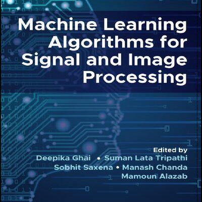 خرید و دانلود نسخه کامل کتاب Machine Learning Algorithms for Signal and Image Processing