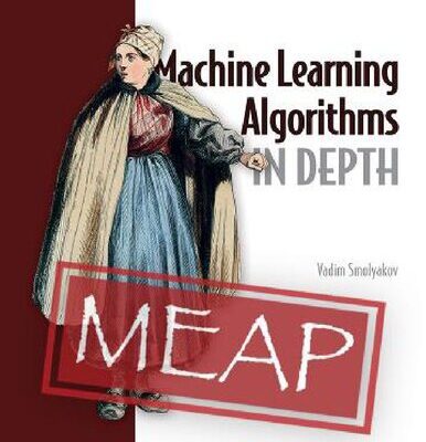 خرید و دانلود نسخه کامل کتاب Machine Learning Algorithms in Depth (MEAP V09)