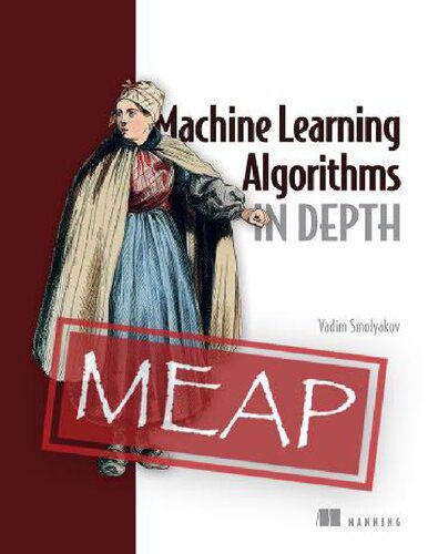 خرید و دانلود نسخه کامل کتاب Machine Learning Algorithms in Depth (MEAP V09)_686684d100c91.jpeg خرید و دانلود نسخه کامل کتاب Machine Learning Algorithms in Depth (MEAP V09)