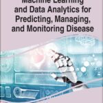 خرید و دانلود نسخه کامل کتاب Machine Learning and Data Analytics for Predicting, Managing, and Monitoring Disease