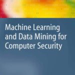 خرید و دانلود نسخه کامل کتاب Machine Learning and Data Mining for Computer Security: Methods and Applications