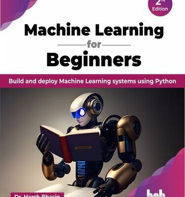 خرید و دانلود نسخه کامل کتاب Machine Learning for Beginners: Build and deploy Machine Learning systems using Python