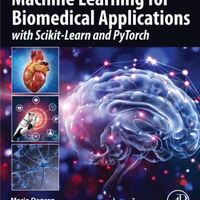 خرید و دانلود نسخه کامل کتاب Machine Learning for Biomedical Applications : With Scikit-Learn and Pytorch