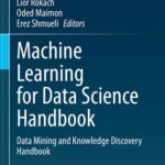 خرید و دانلود نسخه کامل کتاب Machine Learning for Data Science Handbook : Data Mining and Knowledge Discovery Handbook