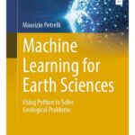 خرید و دانلود نسخه کامل کتاب Machine Learning for Earth Sciences: Using Python to Solve Geological Problems