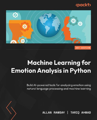 خرید و دانلود نسخه کامل کتاب Machine Learning for Emotion Analysis in Python: Build AI-powered tools for analyzing emotion using natural language processing_68667af51e718.jpeg خرید و دانلود نسخه کامل کتاب Machine Learning for Emotion Analysis in Python: Build AI-powered tools for analyzing emotion using natural language processing