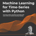 خرید و دانلود نسخه کامل کتاب Machine Learning for Time-Series with Python: Forecast, predict, and detect anomalies with state-of-the-art machine learning methods