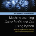 خرید و دانلود نسخه کامل کتاب Machine Learning Guide for Oil and Gas Using Python
