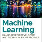 خرید و دانلود نسخه کامل کتاب Machine Learning: Hands-On for Developers and Technical Professionals