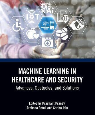 خرید و دانلود نسخه کامل کتاب Machine Learning in Healthcare and Security: Advances, Obstacles, and Solutions
