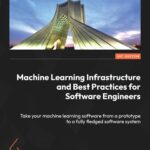 خرید و دانلود نسخه کامل کتاب Machine Learning Infrastructure and Best Practices for Software Engineers