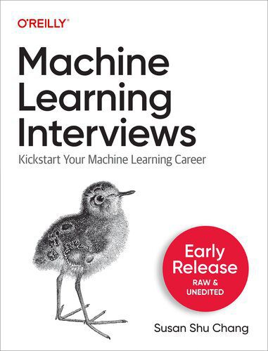 خرید و دانلود نسخه کامل کتاب Machine Learning Interviews (Second Early Release)_686688898242d.jpeg خرید و دانلود نسخه کامل کتاب Machine Learning Interviews (Second Early Release)