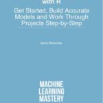 خرید و دانلود نسخه کامل کتاب Machine Learning Mastery with R: Get Started, Build Accurate Models and Work Through Projects Step-by-Step
