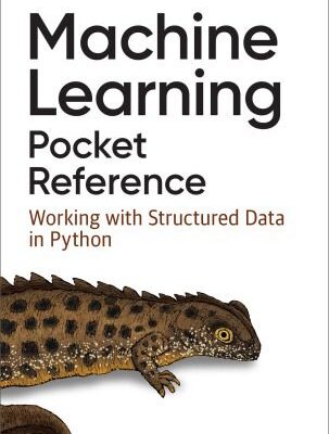 خرید و دانلود نسخه کامل کتاب Machine Learning Pocket Reference: Working with Structured Data in Python