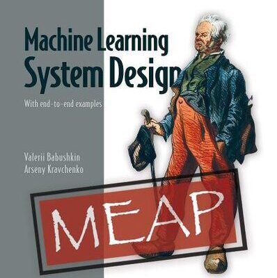 خرید و دانلود نسخه کامل کتاب Machine Learning System Design MEAP V03