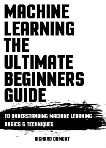 خرید و دانلود نسخه کامل کتاب Machine Learning: The Ultimate Beginners Guide: To Understanding Machine Learning Basics & Techniques_6871131817a2f.jpeg خرید و دانلود نسخه کامل کتاب Machine Learning: The Ultimate Beginners Guide: To Understanding Machine Learning Basics & Techniques