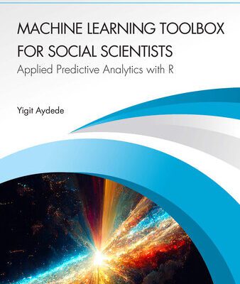 خرید و دانلود نسخه کامل کتاب Machine Learning Toolbox for Social Scientists: Applied Predictive Analytics with R