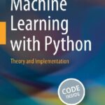 خرید و دانلود نسخه کامل کتاب Machine Learning with Python: Theory and Implementation
