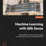 خرید و دانلود نسخه کامل کتاب Machine Learning with Qlik Sense: Utilize different machine learning models in practical
