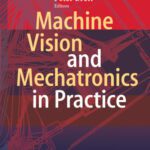 خرید و دانلود نسخه کامل کتاب Machine Vision and Mechatronics in Practice