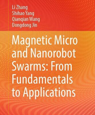 خرید و دانلود نسخه کامل کتاب Magnetic Micro and Nanorobot Swarms: From Fundamentals to Applications