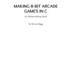 خرید و دانلود نسخه کامل کتاب Making 8-bit Arcade Games in C