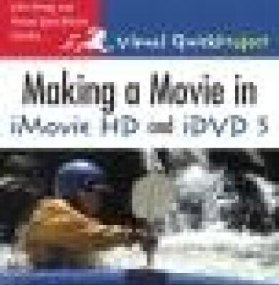 خرید و دانلود نسخه کامل کتاب Making a Movie in imovie HD and iDVD 5: Visual QuickProject Guide
