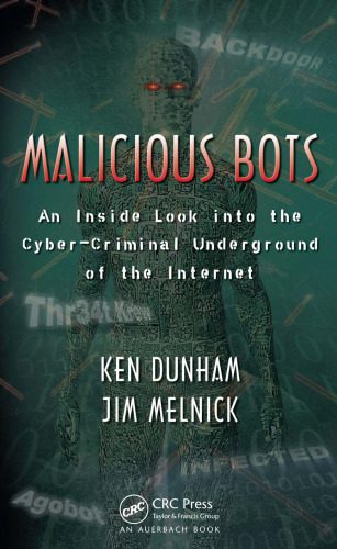 خرید و دانلود نسخه کامل کتاب Malicious Bots: An Inside Look into the Cyber-Criminal Underground of the Internet_688484512dc25.jpeg خرید و دانلود نسخه کامل کتاب Malicious Bots: An Inside Look into the Cyber-Criminal Underground of the Internet