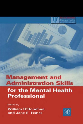 خرید و دانلود نسخه کامل کتاب Management and Administration Skills for the Mental Health Professional (Practical Resources for the Mental Health Professional)_6885d53dec8ff.jpeg خرید و دانلود نسخه کامل کتاب Management and Administration Skills for the Mental Health Professional (Practical Resources for the Mental Health Professional)