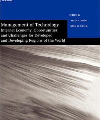 خرید و دانلود نسخه کامل کتاب Management of Technology: Internet Economy: Opportunities and Challenges for Developed and Developing Regions of the World (Management of Technology) (Management of Technology)