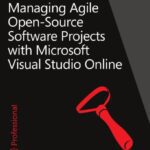 خرید و دانلود نسخه کامل کتاب Managing Agile Open-Source Software Projects with Microsoft Visual Studio Online
