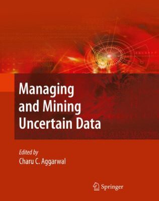 خرید و دانلود نسخه کامل کتاب Managing and Mining Uncertain Data