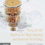 خرید و دانلود نسخه کامل کتاب Many-Sorted Algebras for Deep Learning and Quantum Technology