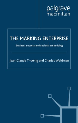 خرید و دانلود نسخه کامل کتاب Marking Enterprise: Business Success and Societal Embedding (INSEAD Business Press)_6869254a57fd0.jpeg خرید و دانلود نسخه کامل کتاب Marking Enterprise: Business Success and Societal Embedding (INSEAD Business Press)