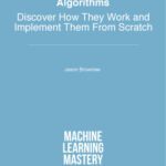 خرید و دانلود نسخه کامل کتاب Master Machine Learning Algorithms: Discover How They Work and Implement Them From Scratch