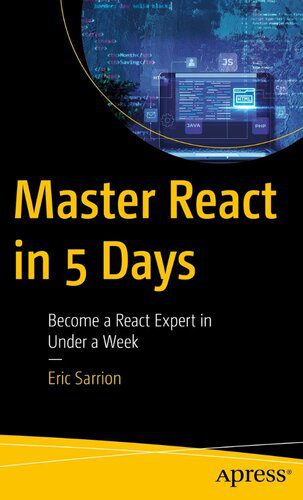 خرید و دانلود نسخه کامل کتاب Master React in 5 Days: Become a React Expert in Under a Week_68755a3216a60.jpeg خرید و دانلود نسخه کامل کتاب Master React in 5 Days: Become a React Expert in Under a Week