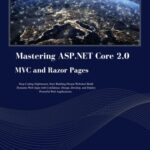 خرید و دانلود نسخه کامل کتاب Mastering ASP.NET Core 2.0 MVC and Razor Pages: Stop Coding Nightmares, Start Building Dream Websites! Build Dynamic Web Apps with Confidence. Design, … Applications. (Python Trailblazer’s Bible)
