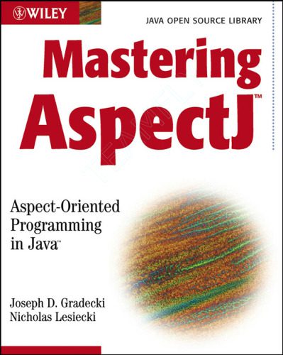خرید و دانلود نسخه کامل کتاب Mastering AspectJ: Aspect-Oriented Programming in Java