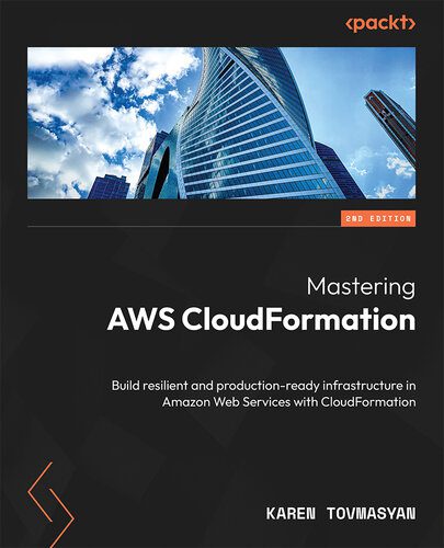 خرید و دانلود نسخه کامل کتاب Mastering AWS CloudFormation: Build resilient and production-ready infrastructure in Amazon Web Services with CloudFormation, 2e_6885c29df1e06.jpeg خرید و دانلود نسخه کامل کتاب Mastering AWS CloudFormation: Build resilient and production-ready infrastructure in Amazon Web Services with CloudFormation, 2e