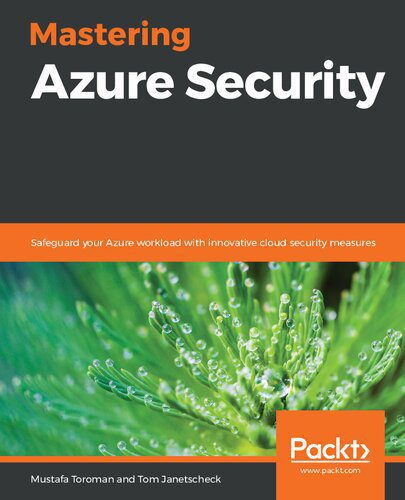 خرید و دانلود نسخه کامل کتاب Mastering Azure Security: Safeguard your Azure workload with innovative cloud security measures_686809a7966be.jpeg خرید و دانلود نسخه کامل کتاب Mastering Azure Security: Safeguard your Azure workload with innovative cloud security measures
