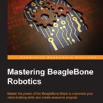 خرید و دانلود نسخه کامل کتاب Mastering BeagleBone Robotics