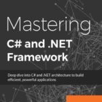 خرید و دانلود نسخه کامل کتاب Mastering C# and .Net Framework: Deep dive into C# and .NET architecture to build efficient, powerful applications