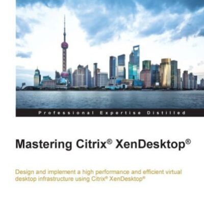خرید و دانلود نسخه کامل کتاب Mastering Citrix XenDesktop