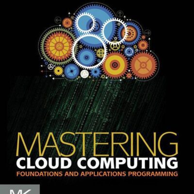 خرید و دانلود نسخه کامل کتاب Mastering cloud computing: foundations and applications programming